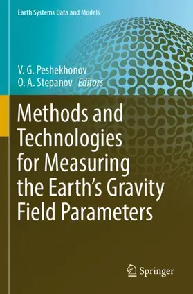 Stepanov / Peshekhonov |  Methods and Technologies for Measuring the Earth¿s Gravity Field Parameters | Buch |  Sack Fachmedien