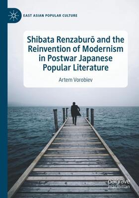 Vorobiev |  Shibata Renzabur¿ and the Reinvention of Modernism in Postwar Japanese Popular Literature | Buch |  Sack Fachmedien