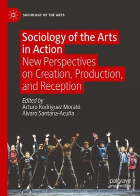 Santana-Acuña / Rodríguez Morató |  Sociology of the Arts in Action | Buch |  Sack Fachmedien