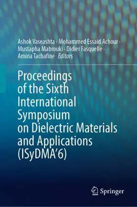 Vaseashta / Achour / Tachafine |  Proceedings of the Sixth International Symposium on Dielectric Materials and Applications (ISyDMA¿6) | Buch |  Sack Fachmedien