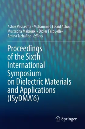 Vaseashta / Achour / Tachafine |  Proceedings of the Sixth International Symposium on Dielectric Materials and Applications (ISyDMA¿6) | Buch |  Sack Fachmedien