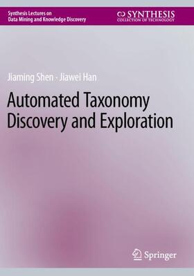 Han / Shen |  Automated Taxonomy Discovery and Exploration | Buch |  Sack Fachmedien