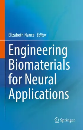 Nance |  Engineering Biomaterials for Neural Applications | Buch |  Sack Fachmedien