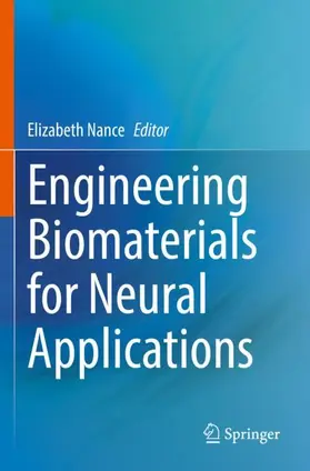 Nance |  Engineering Biomaterials for Neural Applications | Buch |  Sack Fachmedien