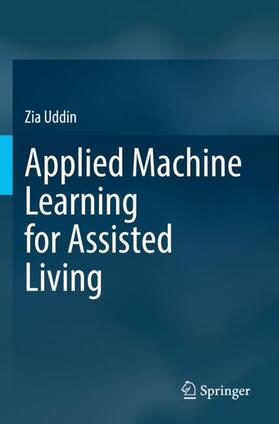 Uddin |  Applied Machine Learning for Assisted Living | Buch |  Sack Fachmedien