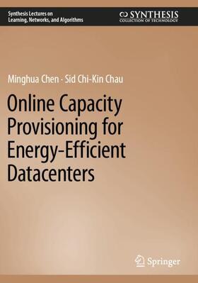 Chau / Chen |  Online Capacity Provisioning for Energy-Efficient Datacenters | Buch |  Sack Fachmedien
