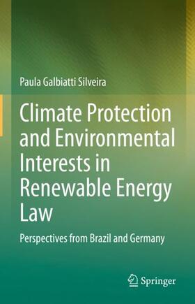 Galbiatti Silveira | Climate Protection and Environmental Interests in Renewable Energy Law | Buch | 978-3-031-11604-9 | sack.de