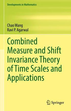 Agarwal / Wang |  Combined Measure and Shift Invariance Theory of Time Scales and Applications | Buch |  Sack Fachmedien