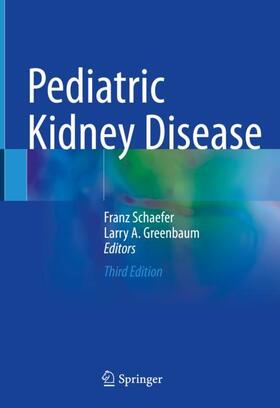 Greenbaum / Schaefer |  Pediatric Kidney Disease | Buch |  Sack Fachmedien