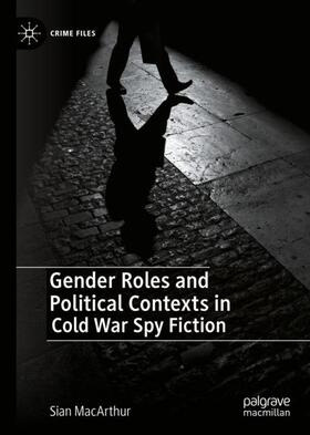 MacArthur |  Gender Roles and Political Contexts in Cold War Spy Fiction | Buch |  Sack Fachmedien