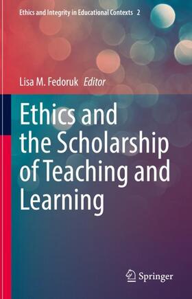 Fedoruk |  Ethics and the Scholarship of Teaching and Learning | Buch |  Sack Fachmedien