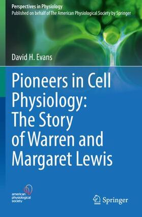 Evans |  Pioneers in Cell Physiology: The Story of Warren and Margaret Lewis | Buch |  Sack Fachmedien