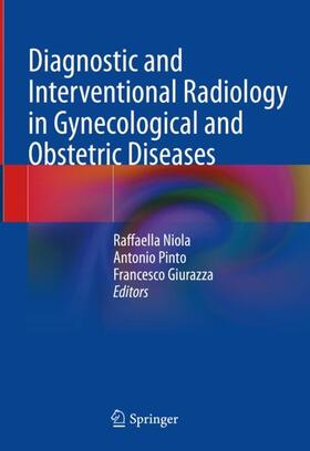 Niola / Giurazza / Pinto |  Diagnostic and Interventional Radiology in Gynecological and Obstetric Diseases | Buch |  Sack Fachmedien