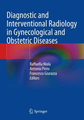Niola / Giurazza / Pinto |  Diagnostic and Interventional Radiology in Gynecological and Obstetric Diseases | Buch |  Sack Fachmedien