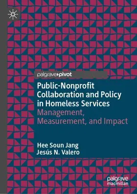 Valero / Jang |  Public-Nonprofit Collaboration and Policy in Homeless Services | Buch |  Sack Fachmedien