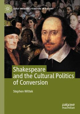 Wittek |  Shakespeare and the Cultural Politics of Conversion | Buch |  Sack Fachmedien