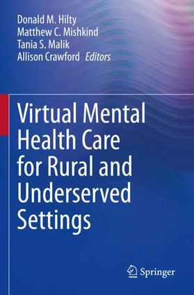 Hilty / Crawford / Mishkind |  Virtual Mental Health Care for Rural and Underserved Settings | Buch |  Sack Fachmedien