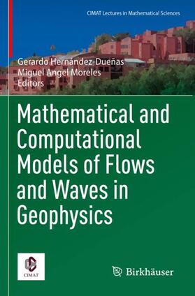 Moreles / Hernández-Dueñas |  Mathematical and Computational Models of Flows and Waves in Geophysics | Buch |  Sack Fachmedien