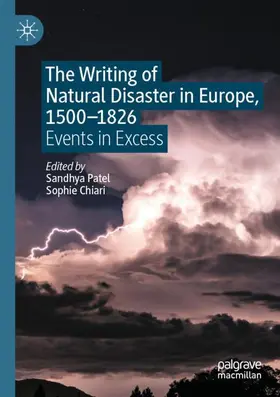 Chiari / Patel |  The Writing of Natural Disaster in Europe, 1500¿1826 | Buch |  Sack Fachmedien