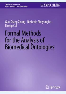 Zhang / Cui / Abeysinghe |  Formal Methods for the Analysis of Biomedical Ontologies | Buch |  Sack Fachmedien