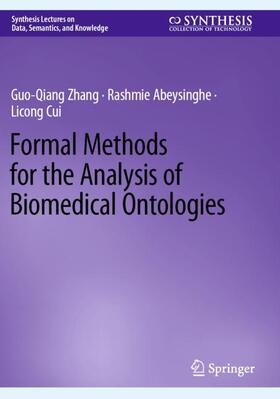 Zhang / Cui / Abeysinghe |  Formal Methods for the Analysis of Biomedical Ontologies | Buch |  Sack Fachmedien