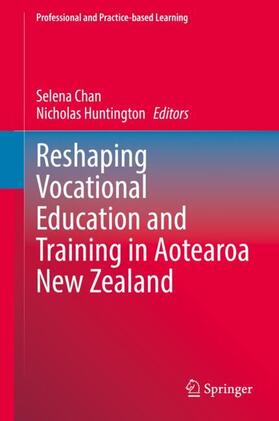 Huntington / Chan |  Reshaping Vocational Education and Training in Aotearoa New Zealand | Buch |  Sack Fachmedien