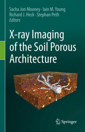 Jon Mooney / Peth / Young |  X-ray Imaging of the Soil Porous Architecture | Buch |  Sack Fachmedien