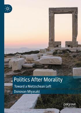 Miyasaki |  Politics After Morality | Buch |  Sack Fachmedien