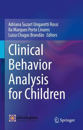 Rossi / Chagas Brandão / Linares |  Clinical Behavior Analysis for Children | Buch |  Sack Fachmedien