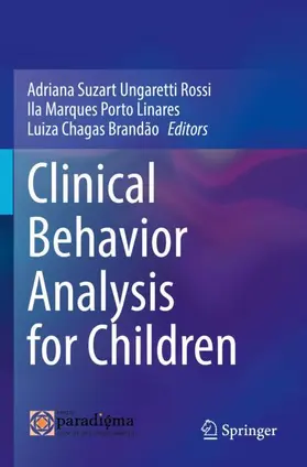 Rossi / Chagas Brandão / Linares |  Clinical Behavior Analysis for Children | Buch |  Sack Fachmedien