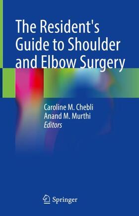 Murthi / Chebli |  The Resident's Guide to Shoulder and Elbow Surgery | Buch |  Sack Fachmedien