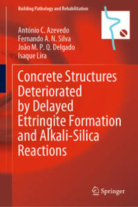 Azevedo / Silva / Delgado |  Concrete Structures Deteriorated by Delayed Ettringite Formation and Alkali-Silica Reactions | eBook | Sack Fachmedien