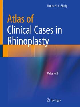 Shafy |  Atlas of Clinical Cases in Rhinoplasty | Buch |  Sack Fachmedien