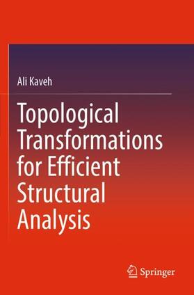 Kaveh |  Topological Transformations for Efficient Structural Analysis | Buch |  Sack Fachmedien