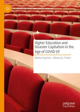 Foster / Vujnovic |  Higher Education and Disaster Capitalism in the Age of COVID-19 | Buch |  Sack Fachmedien
