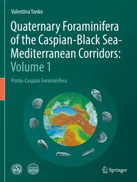 Yanko |  Quaternary Foraminifera of the Caspian-Black Sea-Mediterranean Corridors: Volume 1 | Buch |  Sack Fachmedien