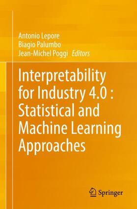 Lepore / Poggi / Palumbo |  Interpretability for Industry 4.0 : Statistical and Machine Learning Approaches | Buch |  Sack Fachmedien