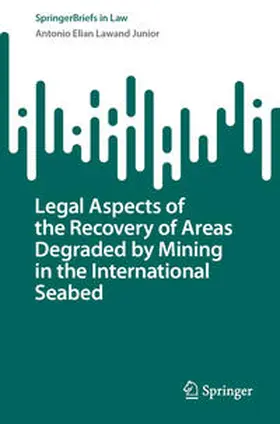 Lawand Junior |  Legal Aspects of the Recovery of Areas Degraded by Mining in the International Seabed | eBook | Sack Fachmedien