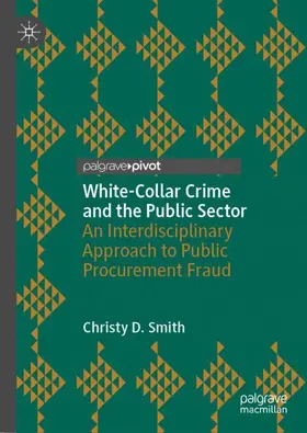 Smith |  White-Collar Crime and the Public Sector | Buch |  Sack Fachmedien