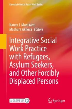 Akilova / Murakami |  Integrative Social Work Practice with Refugees, Asylum Seekers, and Other Forcibly Displaced Persons | Buch |  Sack Fachmedien