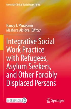 Akilova / Murakami |  Integrative Social Work Practice with Refugees, Asylum Seekers, and Other Forcibly Displaced Persons | Buch |  Sack Fachmedien