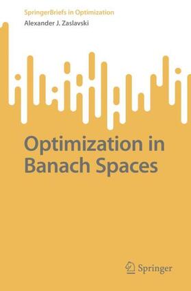 Zaslavski |  Optimization in Banach Spaces | Buch |  Sack Fachmedien