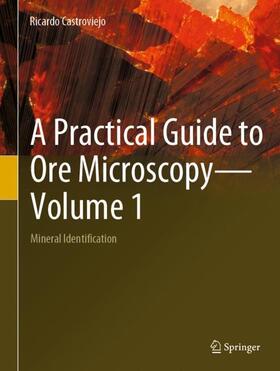 Castroviejo |  A Practical Guide to Ore Microscopy¿Volume 1 | Buch |  Sack Fachmedien