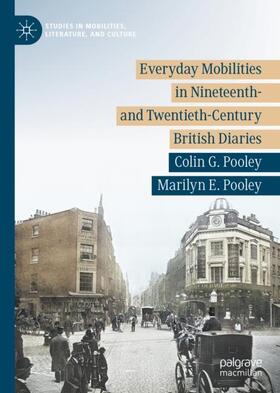 Pooley |  Everyday Mobilities in Nineteenth- and Twentieth-Century British Diaries | Buch |  Sack Fachmedien