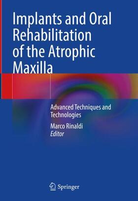 Rinaldi |  Implants and Oral Rehabilitation of the Atrophic Maxilla | Buch |  Sack Fachmedien