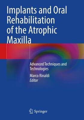 Rinaldi |  Implants and Oral Rehabilitation of the Atrophic Maxilla | Buch |  Sack Fachmedien