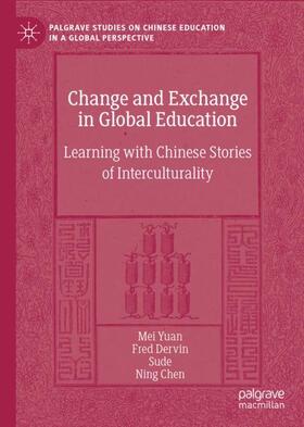 Yuan / Chen / Dervin |  Change and Exchange in Global Education | Buch |  Sack Fachmedien