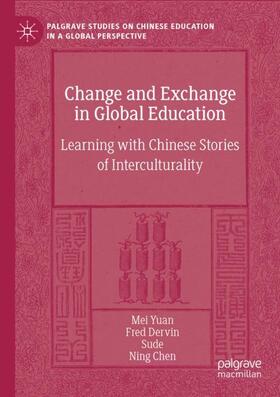 Yuan / Chen / Dervin |  Change and Exchange in Global Education | Buch |  Sack Fachmedien