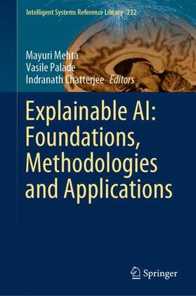 Mehta / Chatterjee / Palade |  Explainable AI: Foundations, Methodologies and Applications | Buch |  Sack Fachmedien