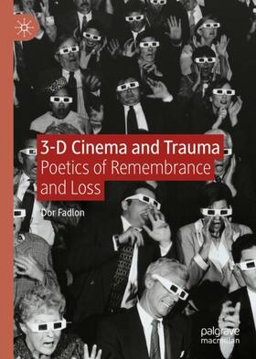 Fadlon |  3-D Cinema and Trauma | Buch |  Sack Fachmedien